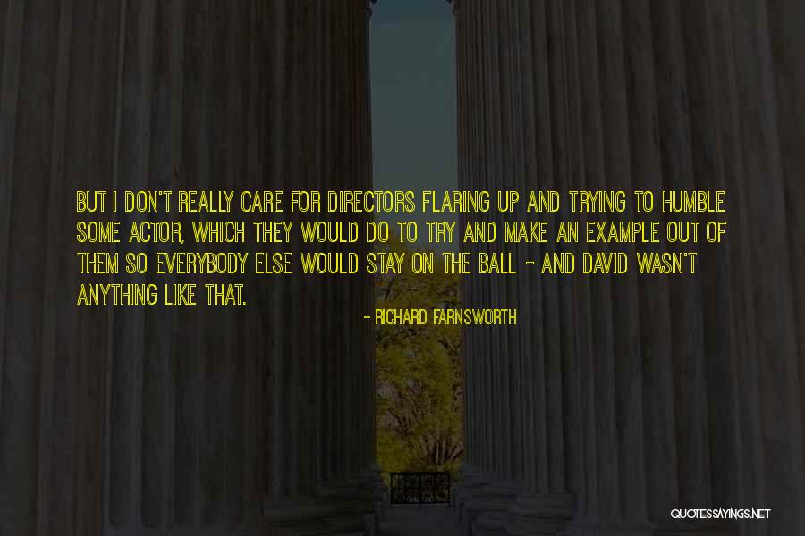 Trying To Be Like Everybody Else Quotes By Richard Farnsworth Trying To Be Like Everybody Else Quotes By Richard Farnsworth