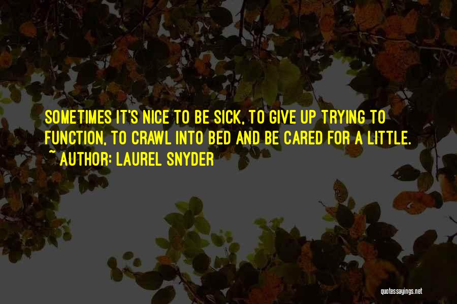 Trying To Be Nice Quotes By Laurel Snyder