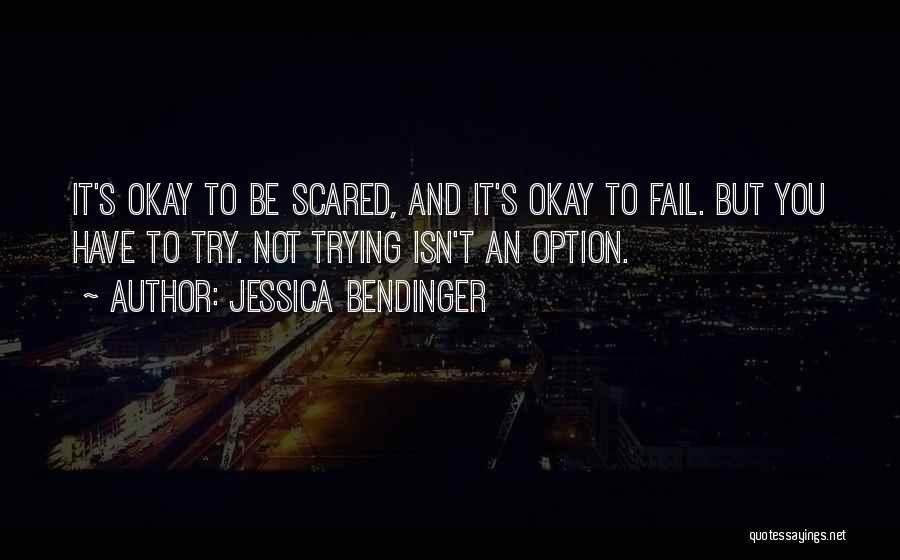Trying To Be Okay Quotes By Jessica Bendinger