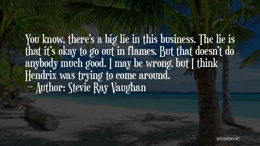 Trying To Be Okay Quotes By Stevie Ray Vaughan