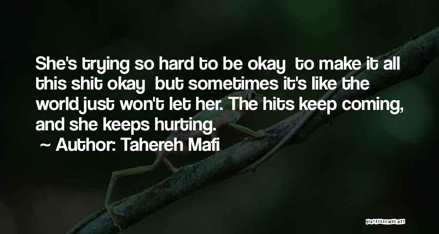 Trying To Be Okay Quotes By Tahereh Mafi