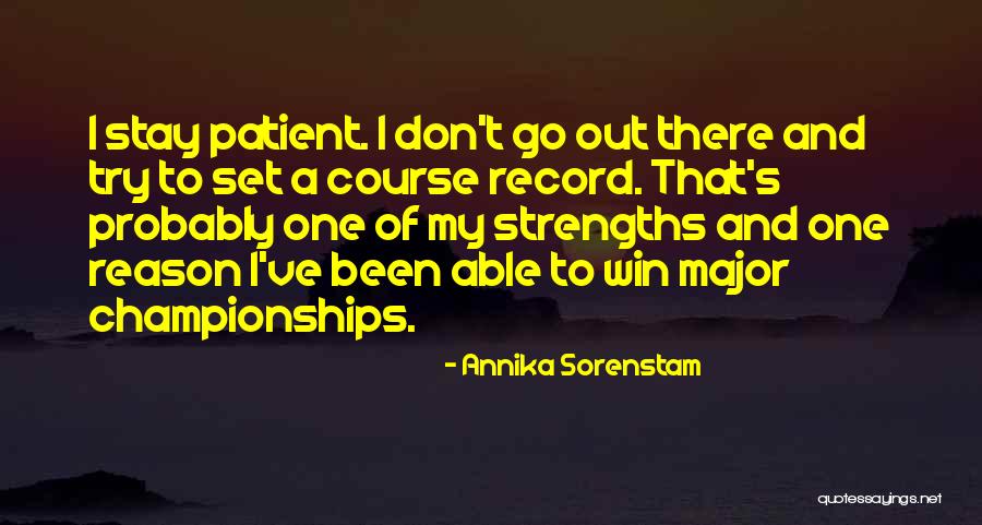 Trying To Be Patient Quotes By Annika Sorenstam Trying To Be Patient Quotes By Annika Sorenstam