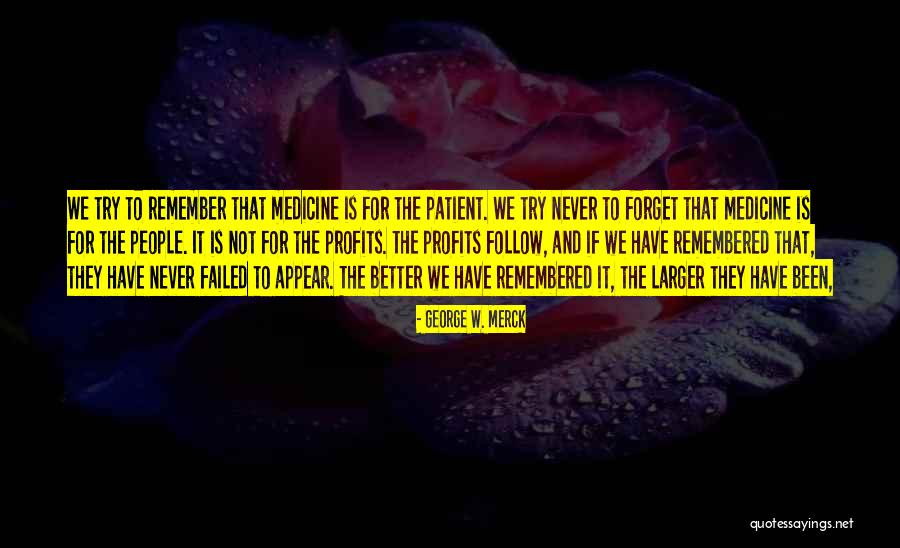 Trying To Be Patient Quotes By George W. Merck Trying To Be Patient Quotes By George W. Merck