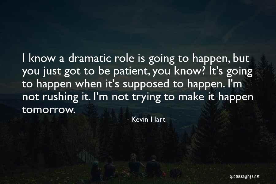 Trying To Be Patient Quotes By Kevin Hart Trying To Be Patient Quotes By Kevin Hart