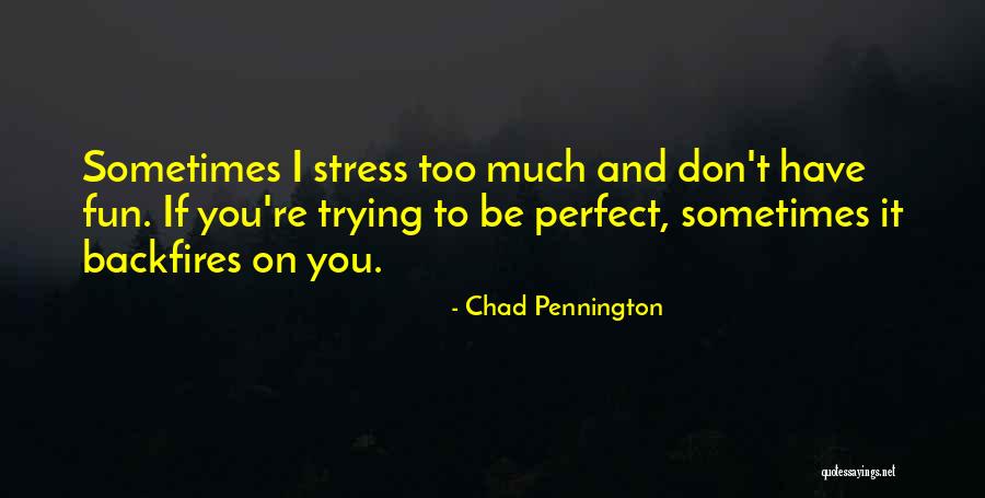 Trying To Be Perfect Quotes By Chad Pennington