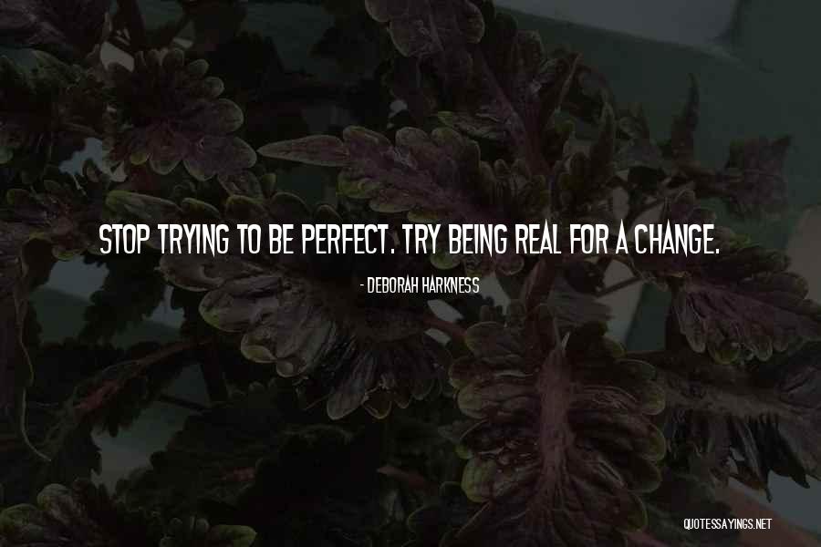 Trying To Be Perfect Quotes By Deborah Harkness