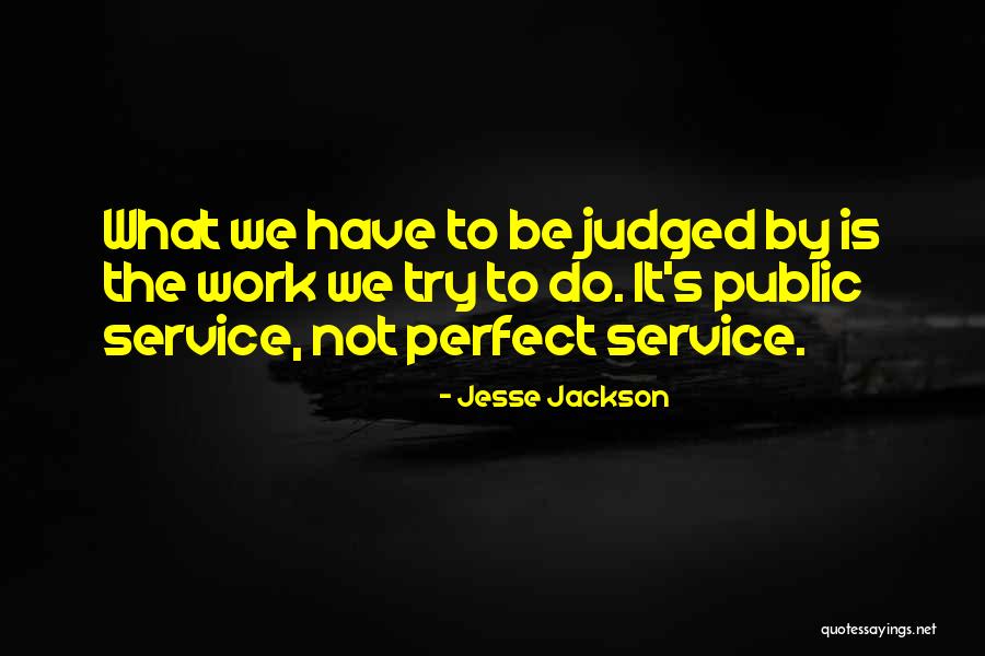 Trying To Be Perfect Quotes By Jesse Jackson