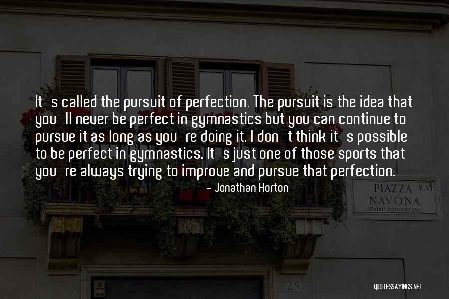 Trying To Be Perfect Quotes By Jonathan Horton