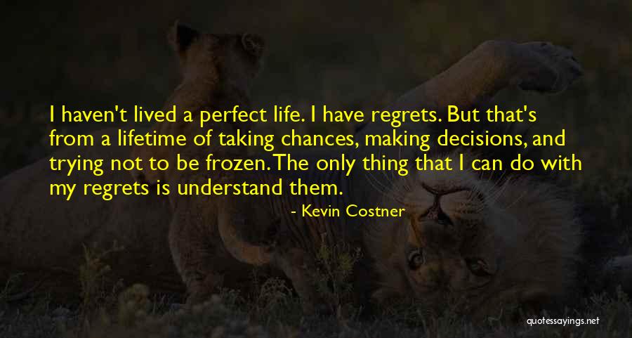 Trying To Be Perfect Quotes By Kevin Costner