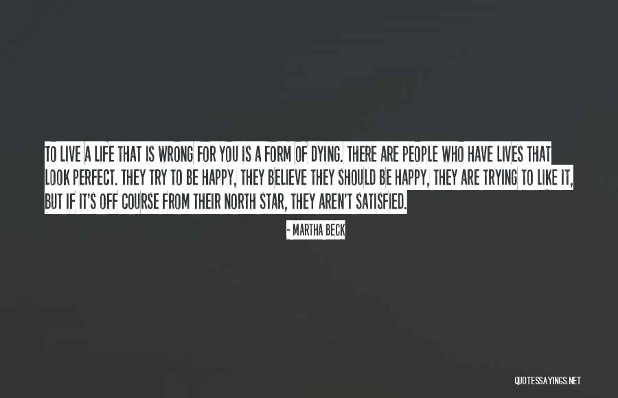 Trying To Be Perfect Quotes By Martha Beck Trying To Be Perfect Quotes By Martha Beck