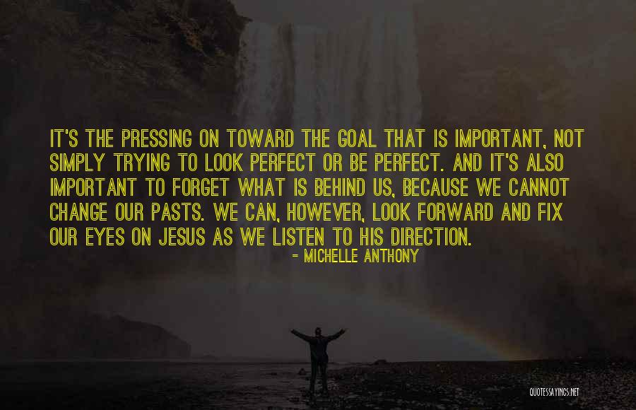 Trying To Be Perfect Quotes By Michelle Anthony Trying To Be Perfect Quotes By Michelle Anthony