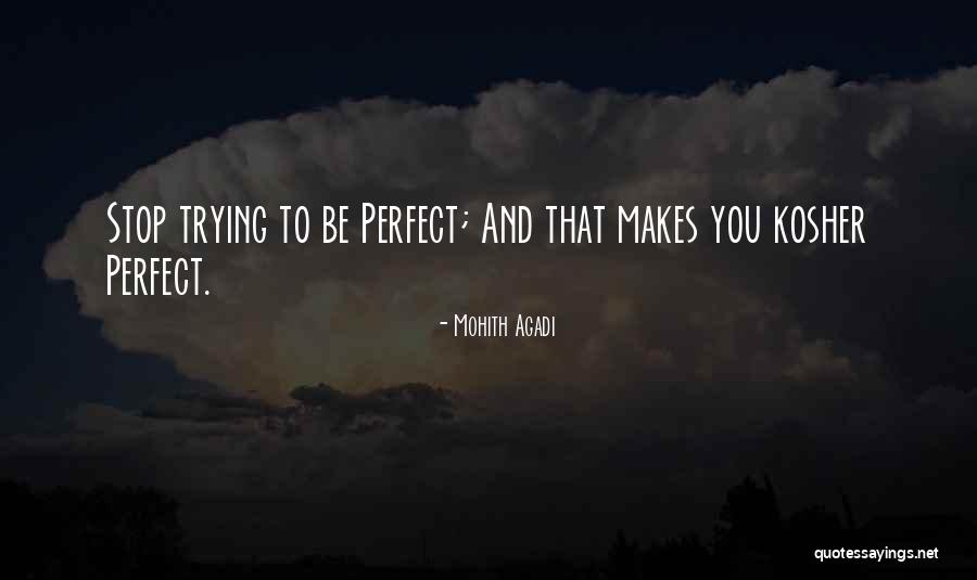 Trying To Be Perfect Quotes By Mohith Agadi Trying To Be Perfect Quotes By Mohith Agadi