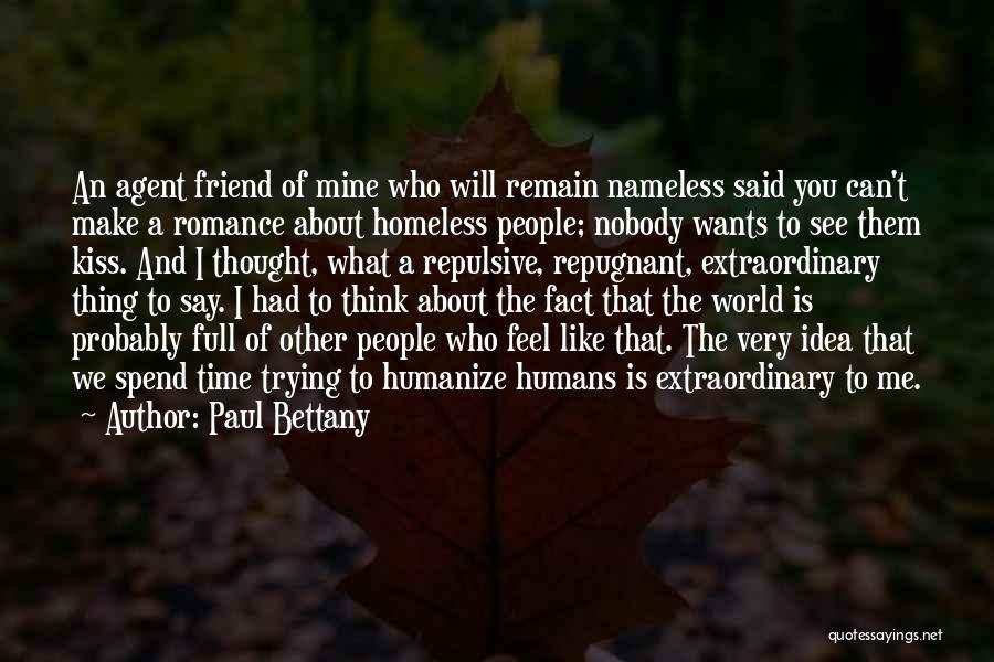 Trying To Be Someone's Friend Quotes By Paul Bettany