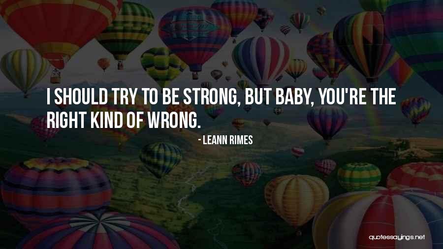 Trying To Be Strong But Can't Quotes By LeAnn Rimes