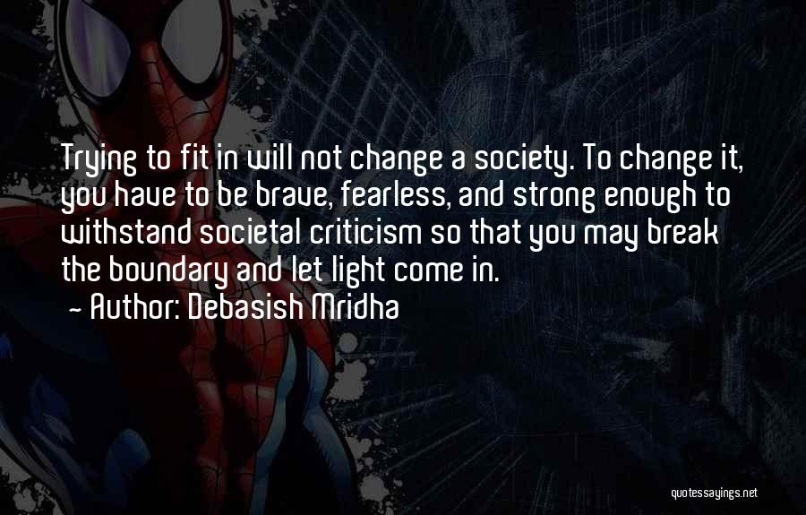 Trying To Be Strong Quotes By Debasish Mridha