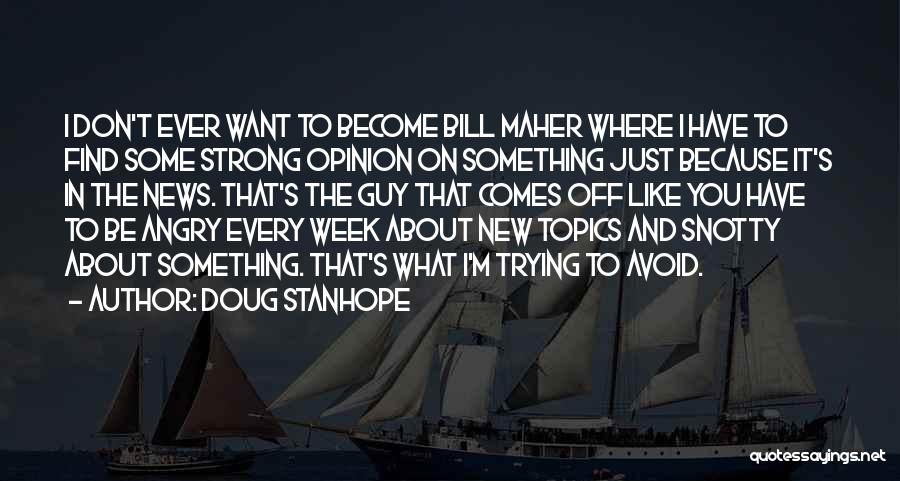 Trying To Be Strong Quotes By Doug Stanhope