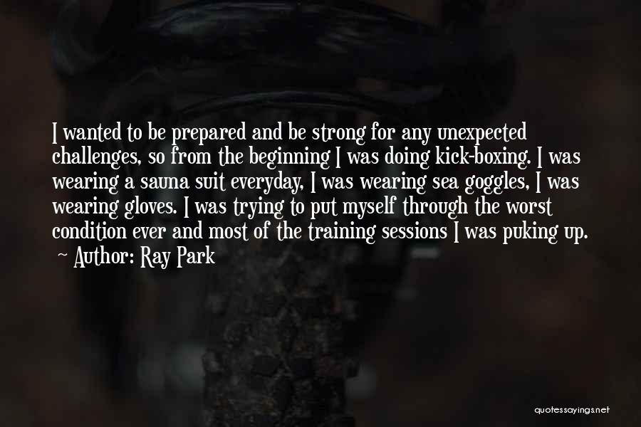 Trying To Be Strong Quotes By Ray Park