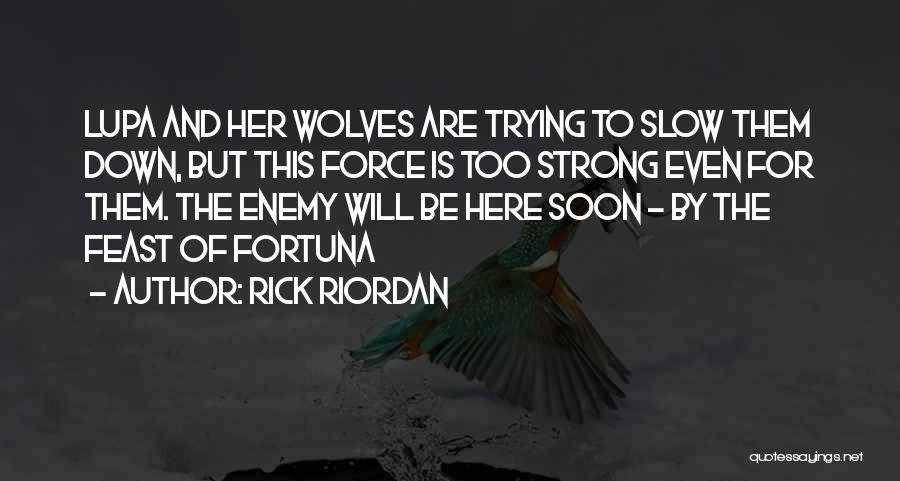 Trying To Be Strong Quotes By Rick Riordan