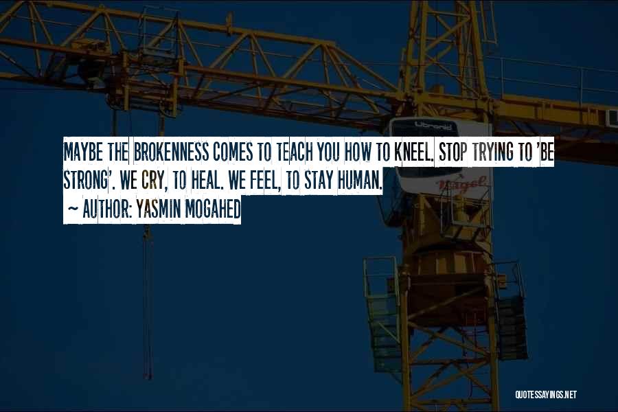 Trying To Be Strong Quotes By Yasmin Mogahed