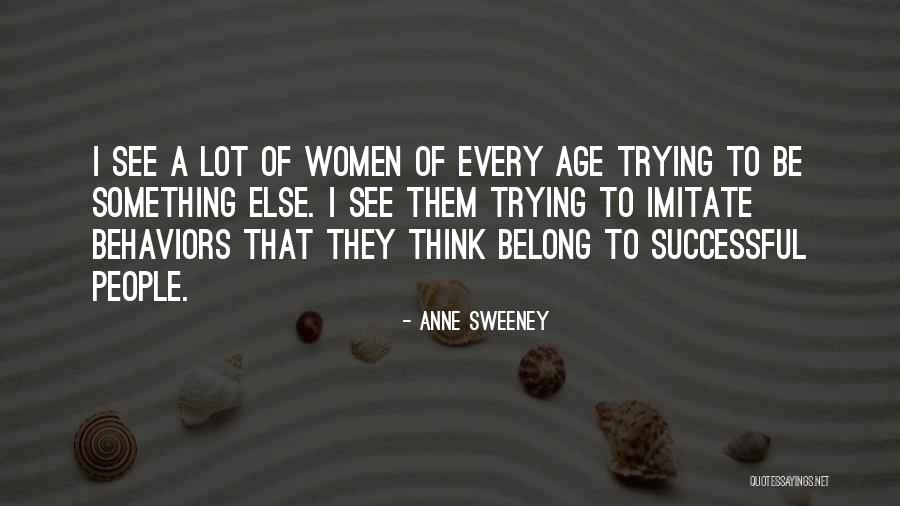 Trying To Be Successful Quotes By Anne Sweeney Trying To Be Successful Quotes By Anne Sweeney