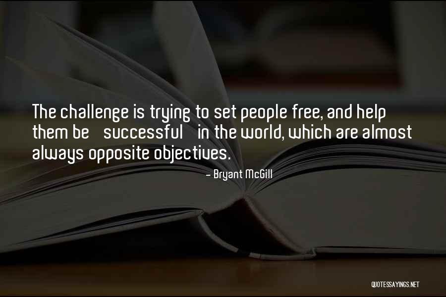 Trying To Be Successful Quotes By Bryant McGill Trying To Be Successful Quotes By Bryant McGill