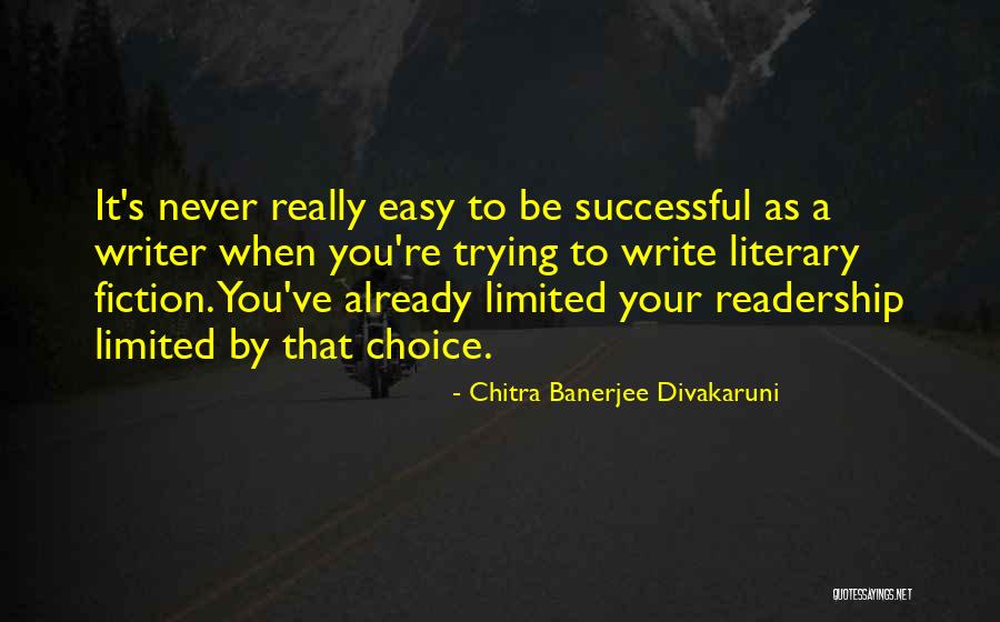 Trying To Be Successful Quotes By Chitra Banerjee Divakaruni Trying To Be Successful Quotes By Chitra Banerjee Divakaruni