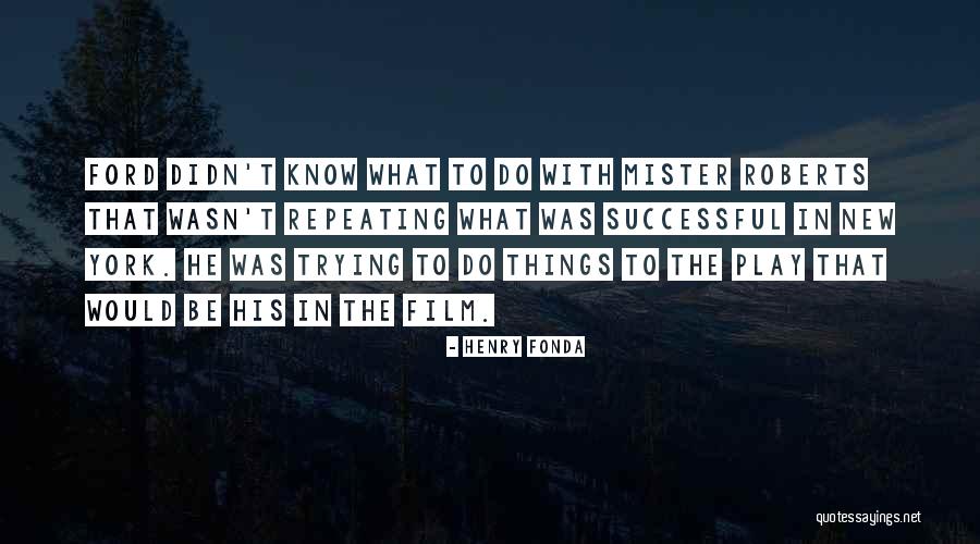 Trying To Be Successful Quotes By Henry Fonda Trying To Be Successful Quotes By Henry Fonda