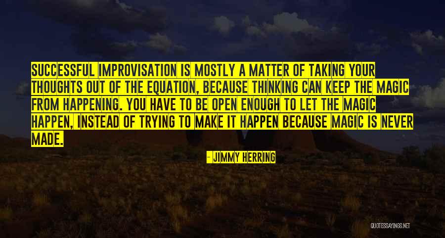 Trying To Be Successful Quotes By Jimmy Herring Trying To Be Successful Quotes By Jimmy Herring