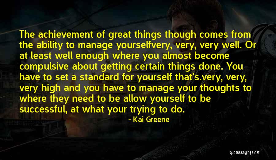 Trying To Be Successful Quotes By Kai Greene Trying To Be Successful Quotes By Kai Greene