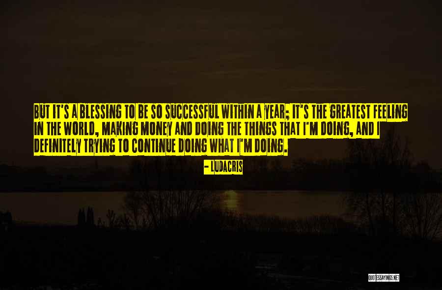 Trying To Be Successful Quotes By Ludacris Trying To Be Successful Quotes By Ludacris