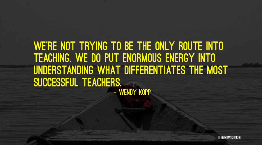 Trying To Be Successful Quotes By Wendy Kopp Trying To Be Successful Quotes By Wendy Kopp