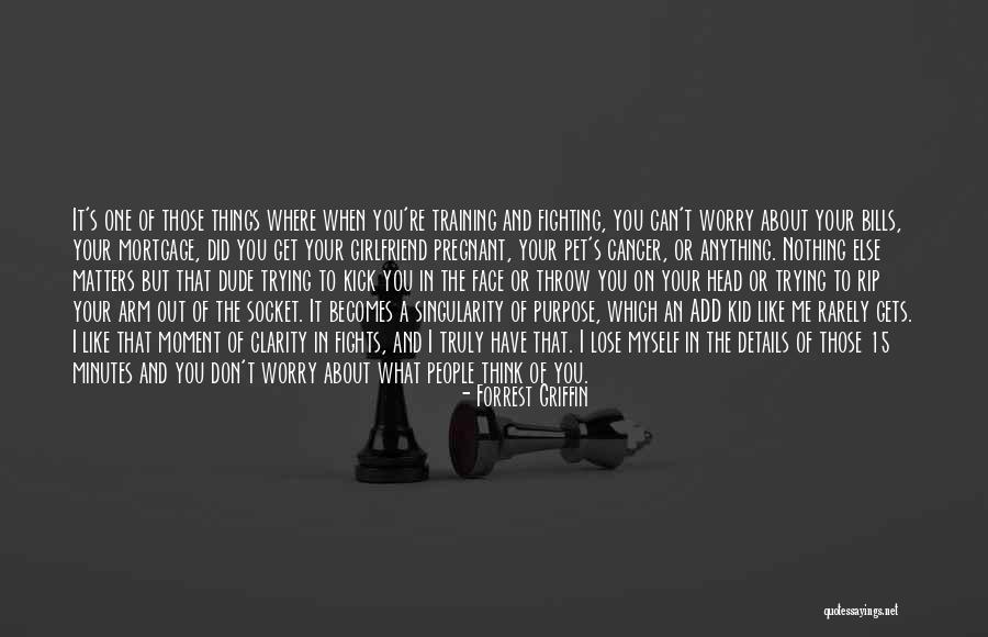 Trying To Be The Best Girlfriend Quotes By Forrest Griffin Trying To Be The Best Girlfriend Quotes By Forrest Griffin