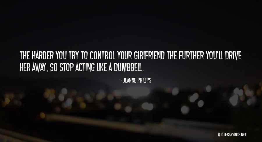 Trying To Be The Best Girlfriend Quotes By Jeanne Phillips Trying To Be The Best Girlfriend Quotes By Jeanne Phillips