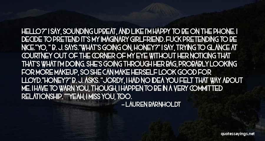 Trying To Be The Best Girlfriend Quotes By Lauren Barnholdt Trying To Be The Best Girlfriend Quotes By Lauren Barnholdt