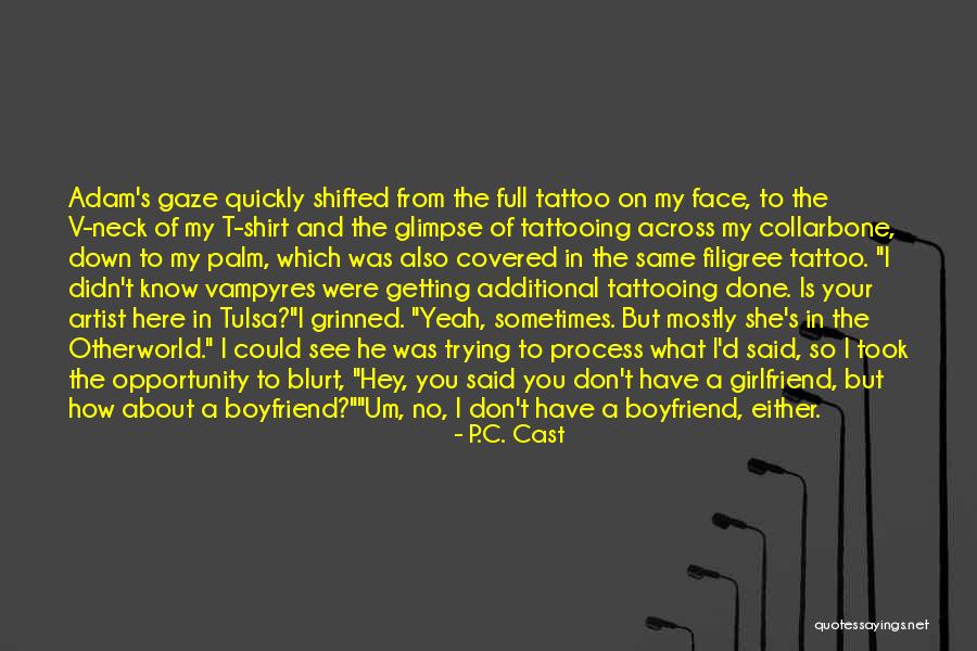 Trying To Be The Best Girlfriend Quotes By P.C. Cast Trying To Be The Best Girlfriend Quotes By P.C. Cast