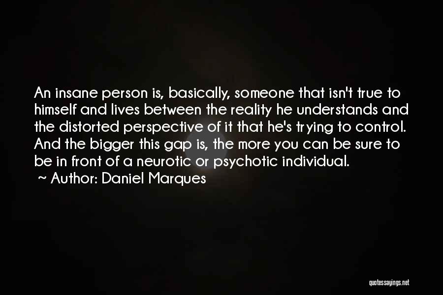 Trying To Be The Bigger Person Quotes By Daniel Marques