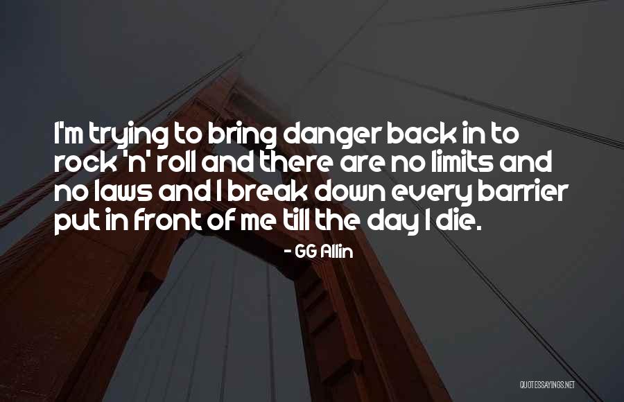 Trying To Bring Me Down Quotes By GG Allin Trying To Bring Me Down Quotes By GG Allin
