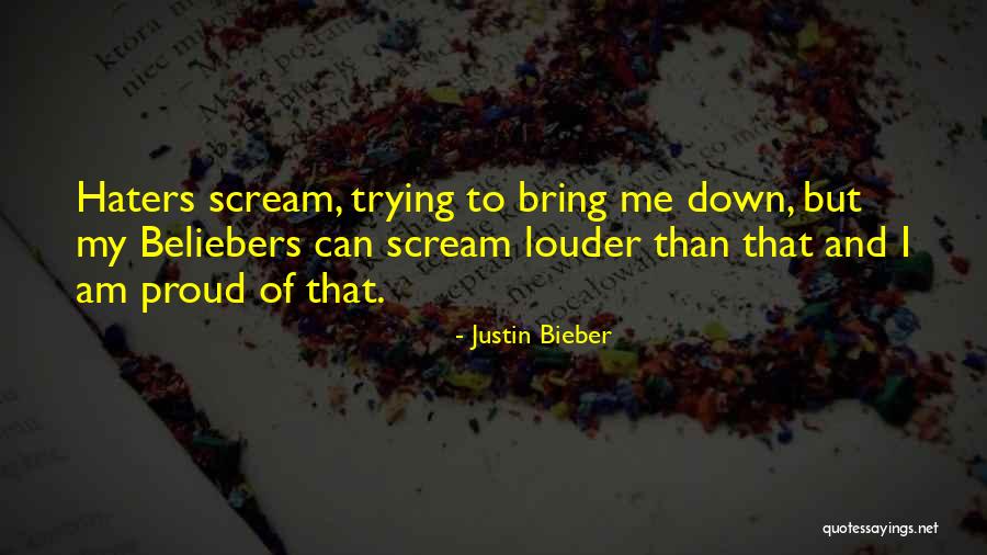 Trying To Bring Me Down Quotes By Justin Bieber