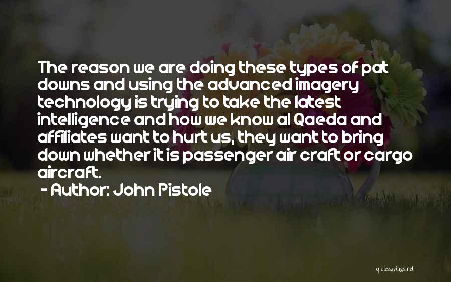 Trying To Bring Others Down Quotes By John Pistole