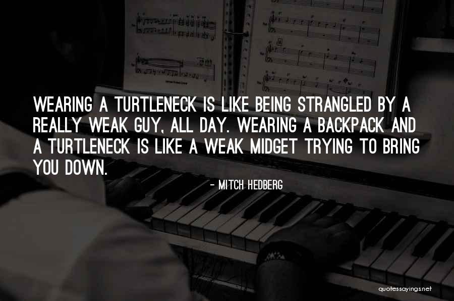 Trying To Bring You Down Quotes By Mitch Hedberg Trying To Bring You Down Quotes By Mitch Hedberg