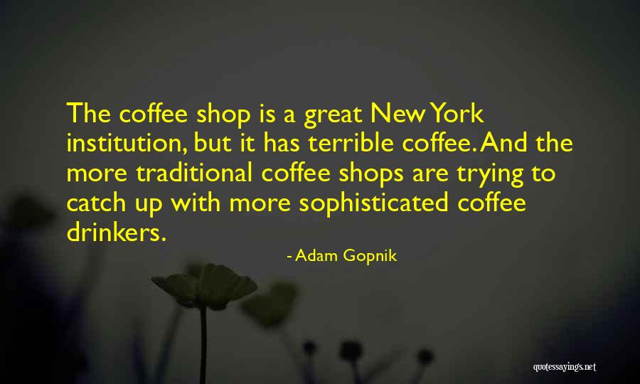 Trying To Catch Up Quotes By Adam Gopnik Trying To Catch Up Quotes By Adam Gopnik