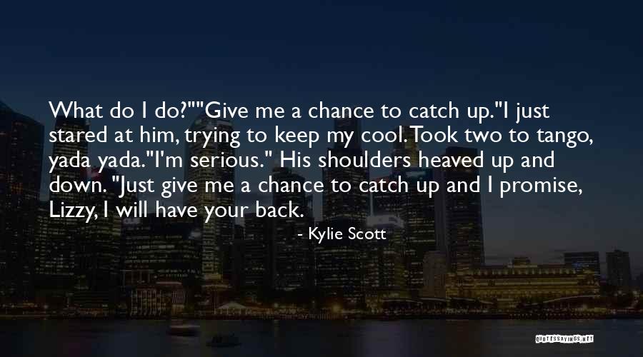 Trying To Catch Up Quotes By Kylie Scott