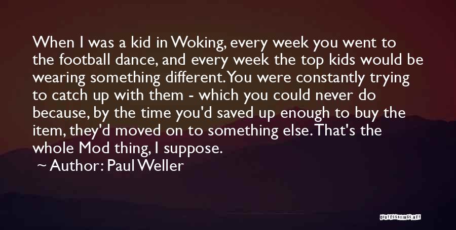 Trying To Catch Up Quotes By Paul Weller