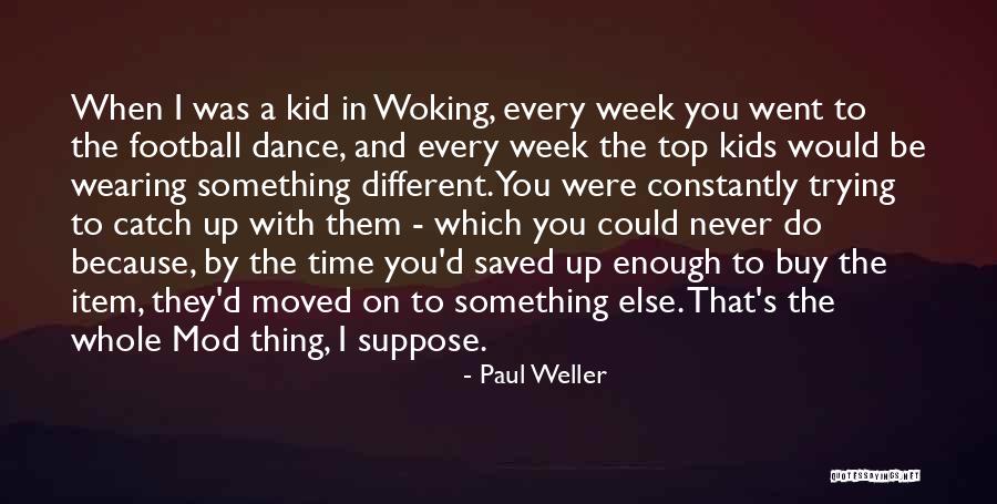 Trying To Catch Up Quotes By Paul Weller