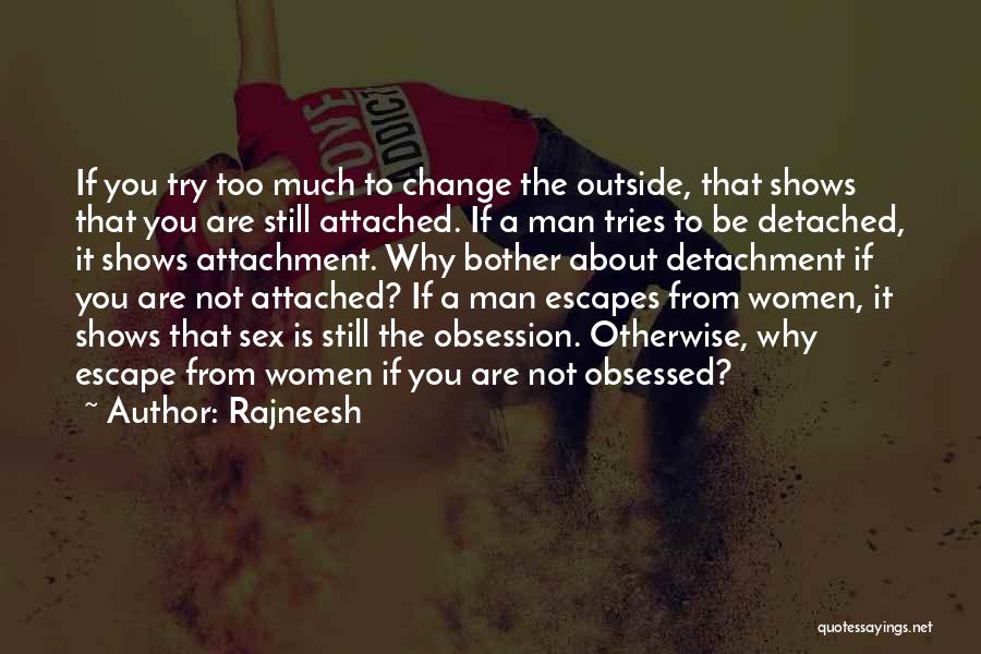 Trying To Change A Man Quotes By Rajneesh