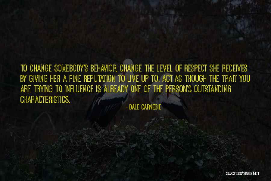 Trying To Change A Person Quotes By Dale Carnegie