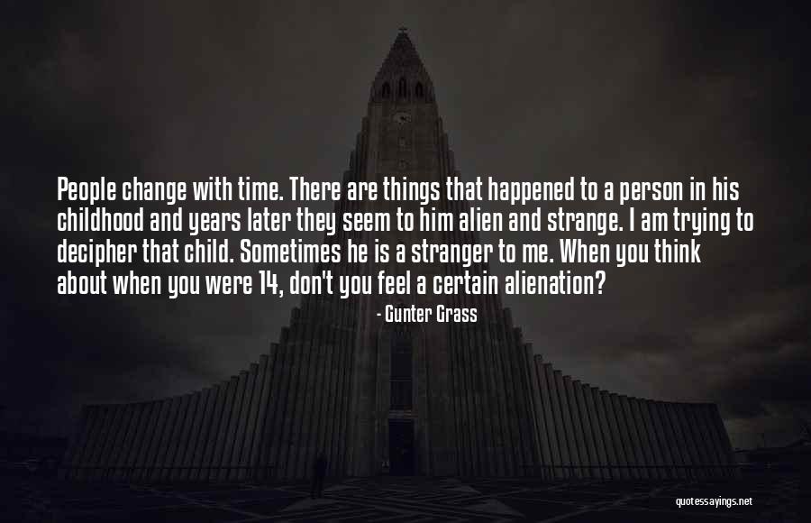 Trying To Change A Person Quotes By Gunter Grass