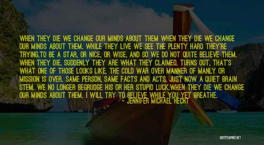 Trying To Change A Person Quotes By Jennifer Michael Hecht Trying To Change A Person Quotes By Jennifer Michael Hecht