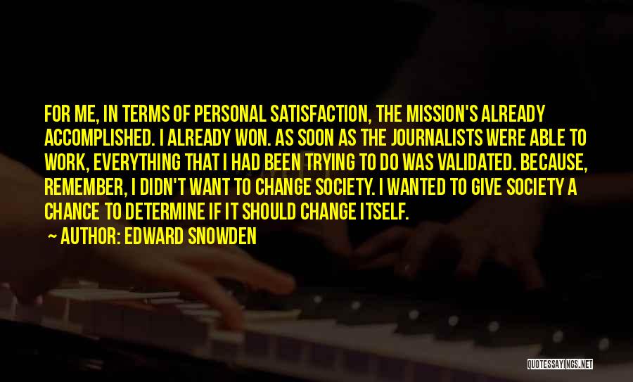 Trying To Change Me Quotes By Edward Snowden