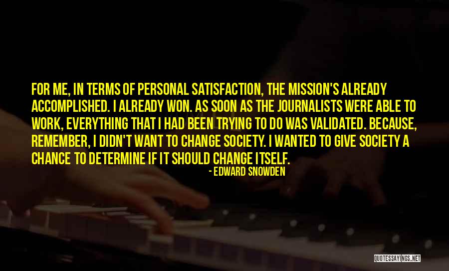 Trying To Change Me Quotes By Edward Snowden Trying To Change Me Quotes By Edward Snowden